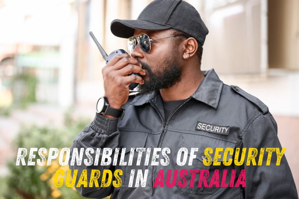 Responsibilities of Security Guards in Australia