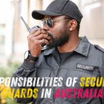 Responsibilities of Security Guards in Australia