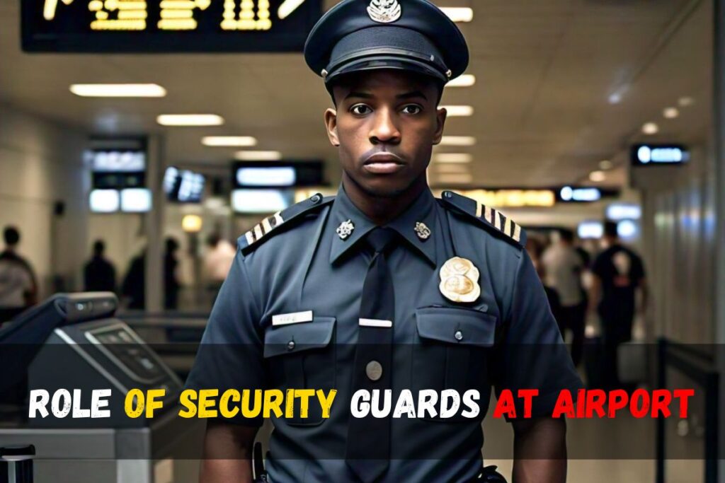 The Role of Security Guards in Airport Security