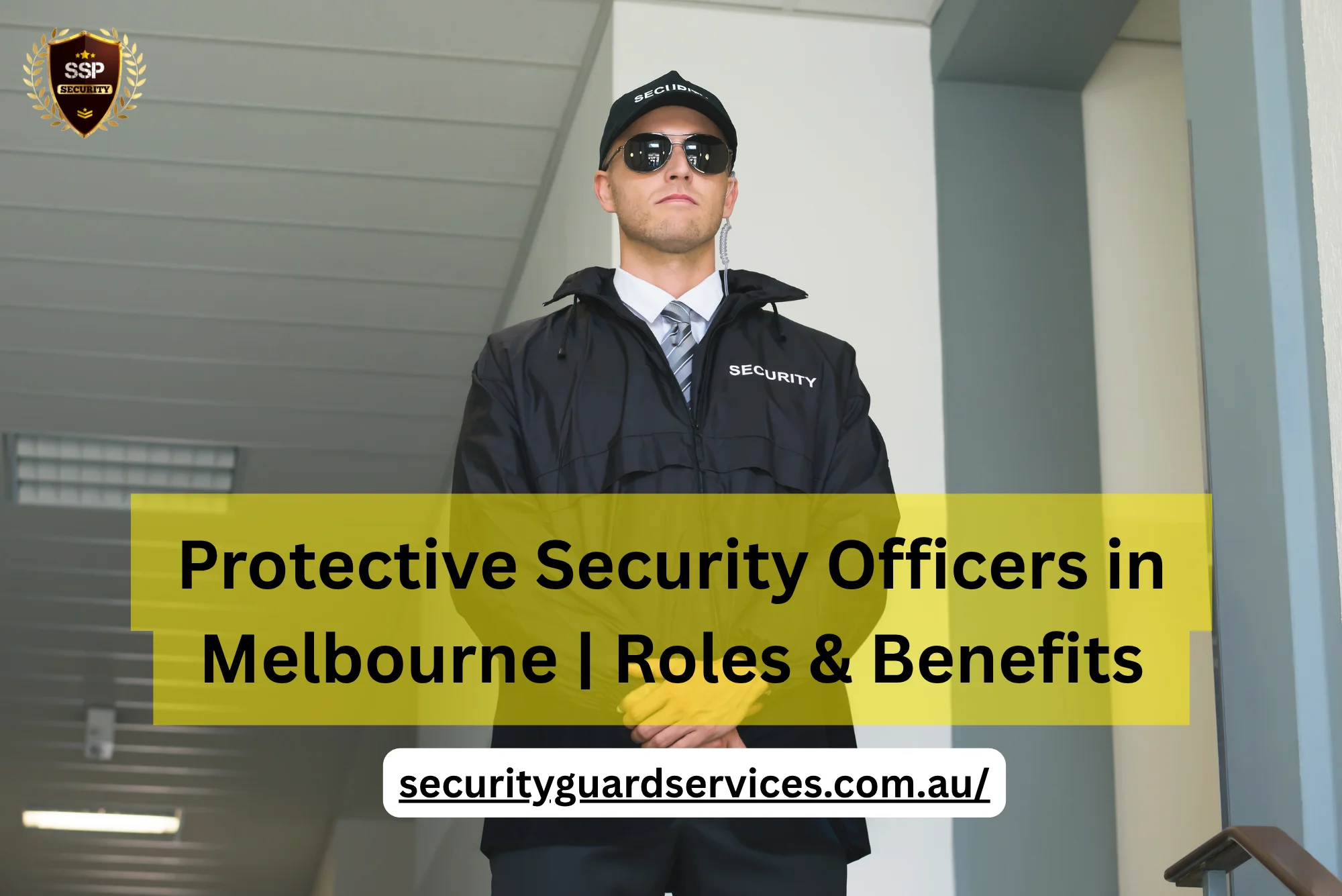 Protective Security Officers in Melbourne | Roles & Benefits