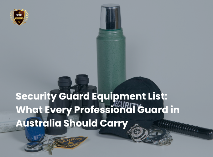Updated Security Guard Equipment List For Australia