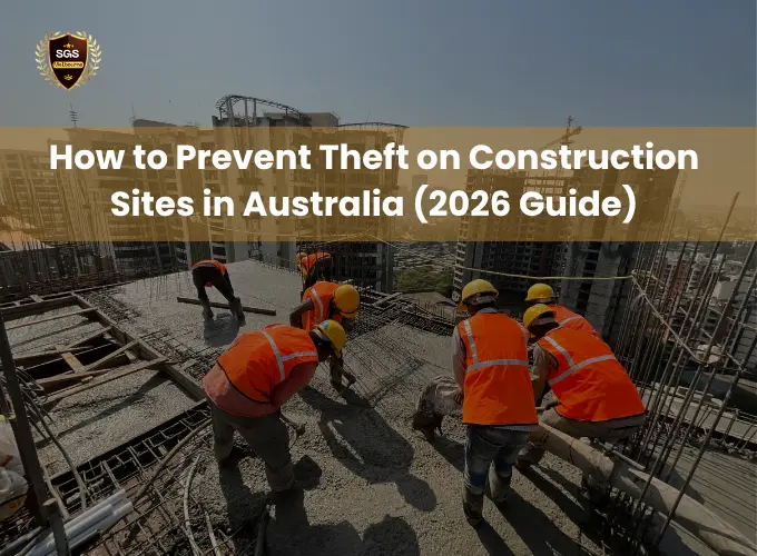 How To prevent theft at construction sites in Melbourne